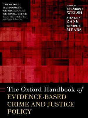 cover image of The Oxford Handbook of Evidence-Based Crime and Justice Policy